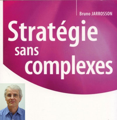 Stratégie sans complexes - Bruno Jarrosson