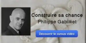 construire sa chance - philippe gabilliet